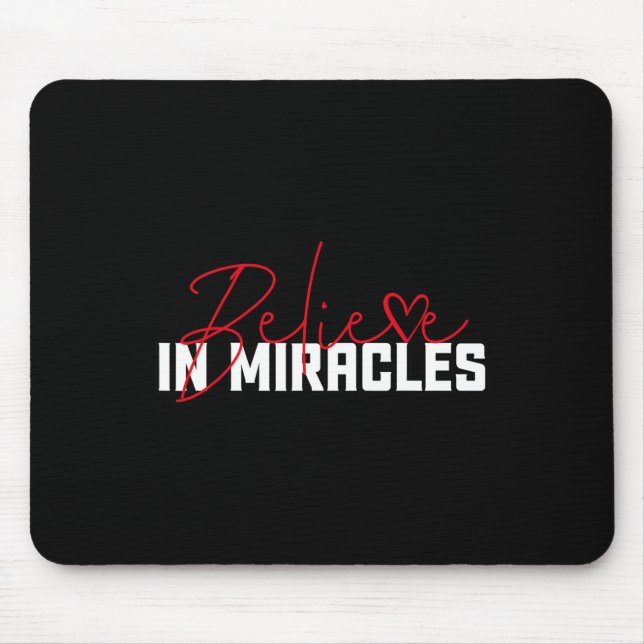 Believe In Miracles. Blood Cancer Awareness 1 Mouse Pad (Front)