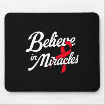 Believe In Miracles. Blood Cancer Awareness  Mouse Pad