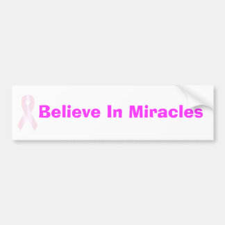 Believe In Miracles - Bumper Sticker