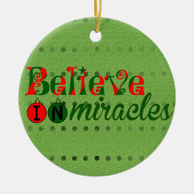 Believe in Miracles Ceramic Ornament (Front)