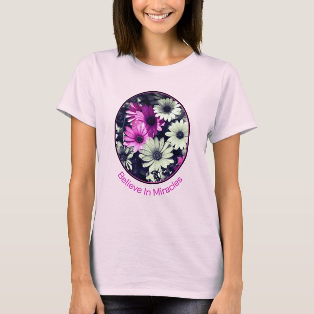 Believe In Miracles Daisies Inspirational   T-Shirt (Front)