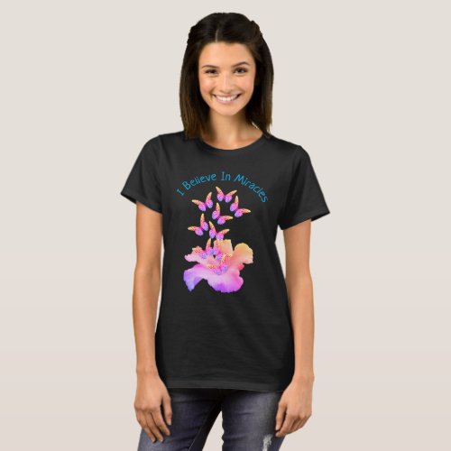 Believe In Miracles Hibiscus Flower Butterflies T_Shirt