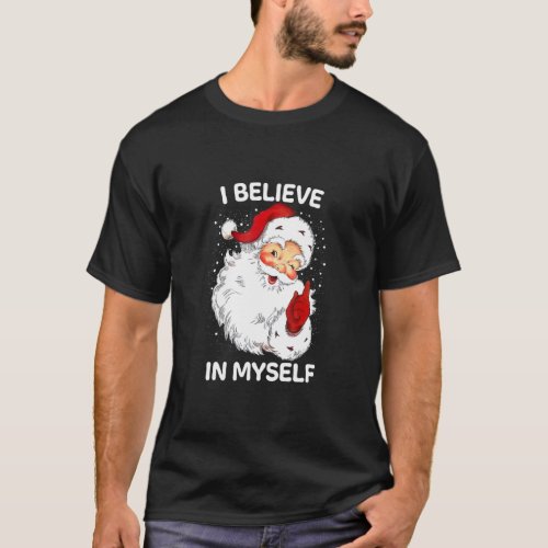 Believe In Myself Ironic Funny Santa Sayings Retro T_Shirt