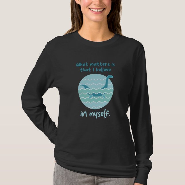 Believe In Myself Loch Ness Nessy T-Shirt (Front)