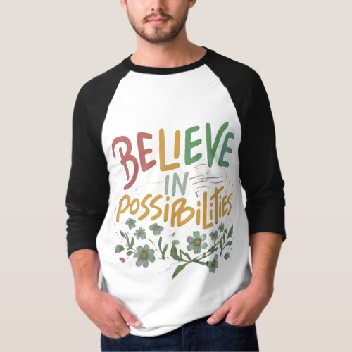 Believe in Possibilities T_Shirt