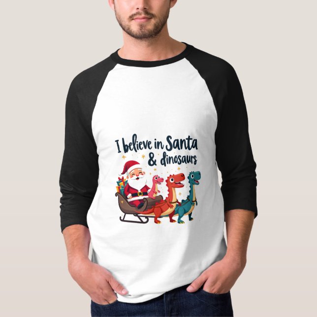 believe in Santa and dinosaurs (Santa riding dinos T-Shirt (Front)