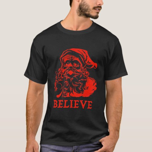 Believe In Santa Claus A Gift For Christmas T_Shirt