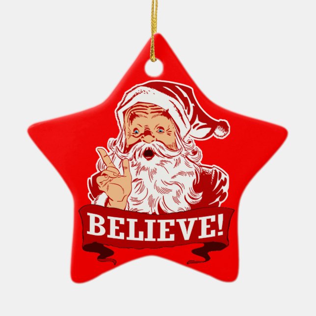 Believe In Santa Claus Ceramic Ornament (Front)