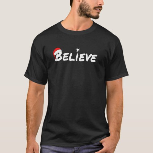 Believe In Santa Claus Christmas Graphic Believe L T_Shirt
