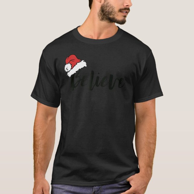 Believe in Santa Claus Hat Christmas Merry Xmas Fo T-Shirt (Front)