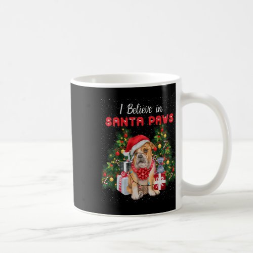 Believe In Santa Paws _ Bulldog Lover _ Cute Xmas  Coffee Mug