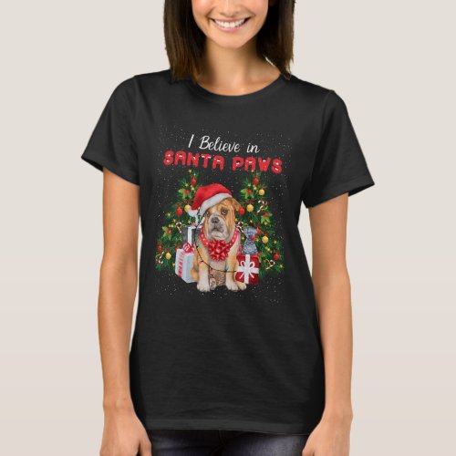 Believe In Santa Paws _ Bulldog Lover _ Cute Xmas  T_Shirt