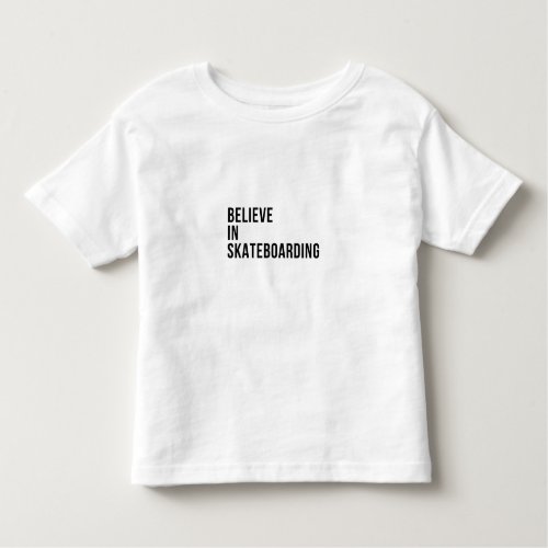 Believe in Sikate boarding Toddler T_shirt