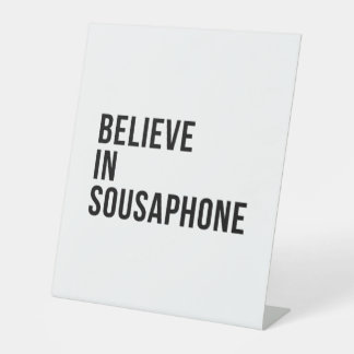 Believe in Sousaphone Pedestal Sign