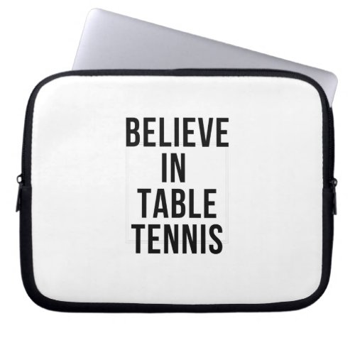 Believe in Table tennis Laptop Sleeve