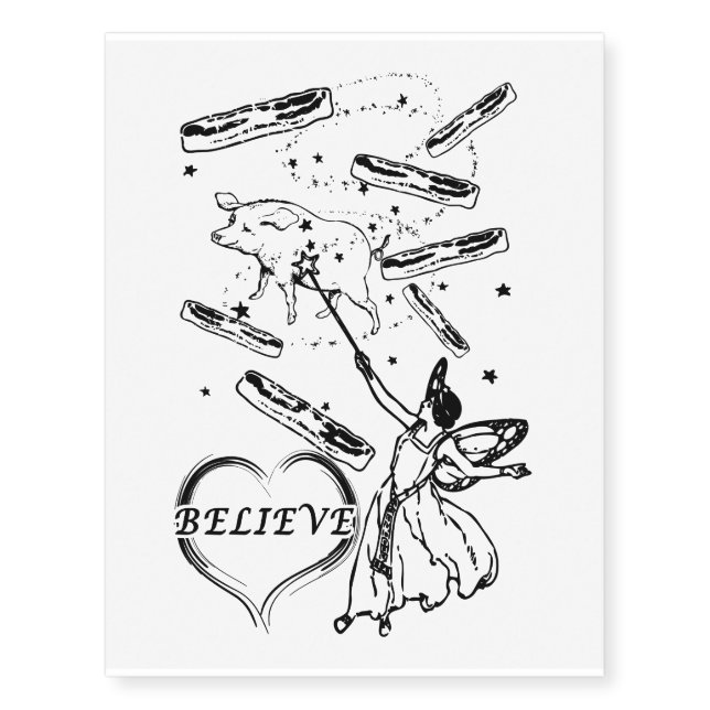 Believe in the Bacon Fairy Temporary Tattoos (Front)