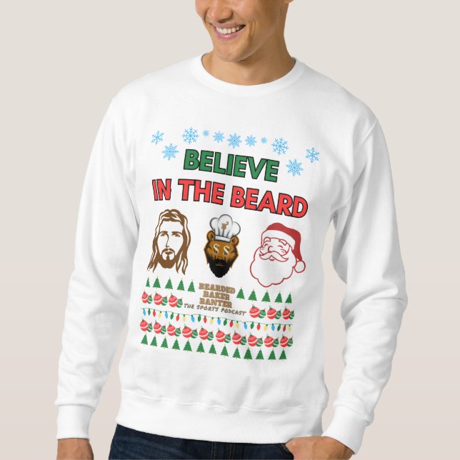 Believe In The Beard Sweatshirt (Front)