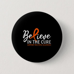 Believe In The Cure Ms Multiple Sclerosis Awarenes Button