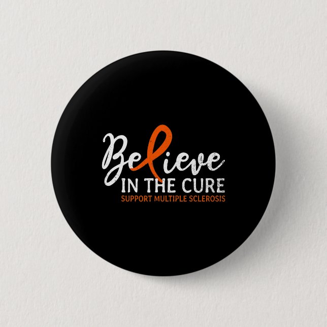 Believe In The Cure Ms Multiple Sclerosis Awarenes Button (Front)
