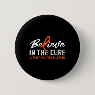 Believe In The Cure Ms Multiple Sclerosis Awarenes Button