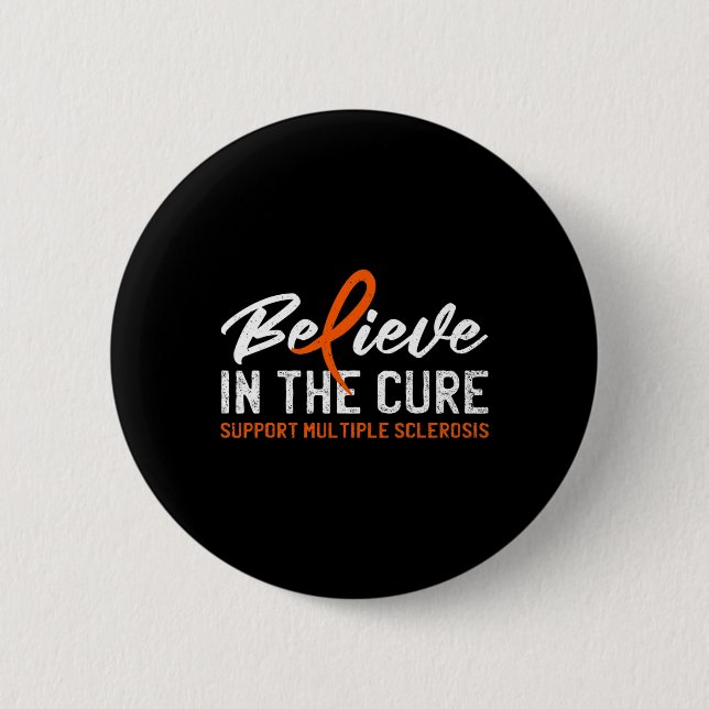Believe In The Cure Ms Multiple Sclerosis Awarenes Button (Front)