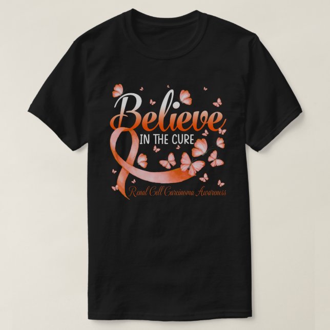 Believe In The Cure Renal Cell Carcinoma Awareness T-Shirt (Design Front)