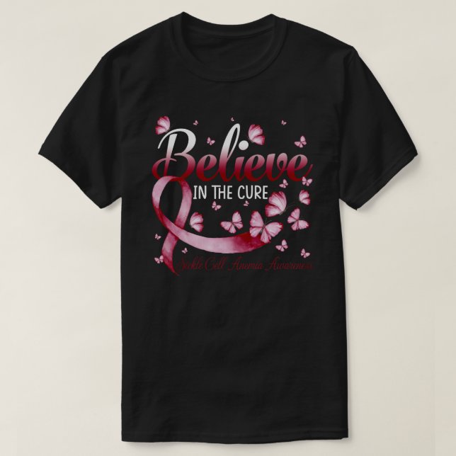 Believe In The Cure Sickle Cell Anemia Awareness B T-Shirt (Design Front)