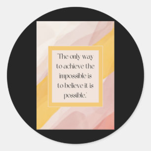 Believe In The Impossible Inspirational Quote Art  Classic Round Sticker