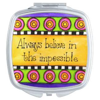 Believe In the Impossible Makeup Mirror