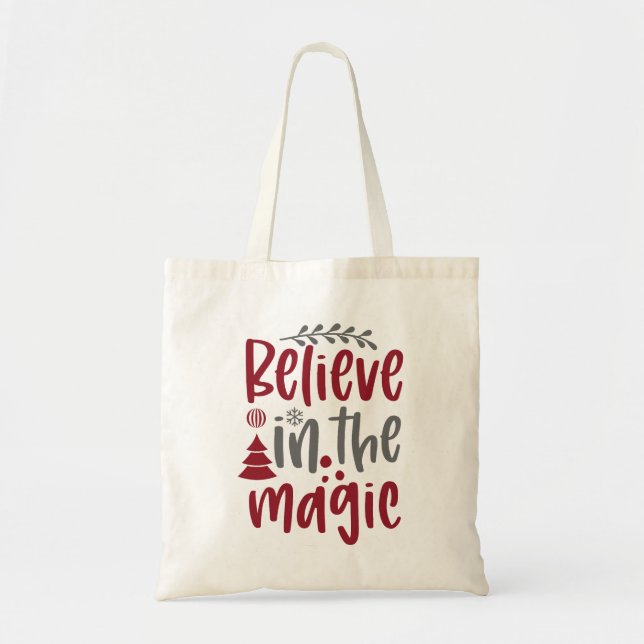 Believe In the Magic Christmas Holiday Tote Bag (Front)