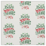 Believe in the Magic Christmas Typography Fabric