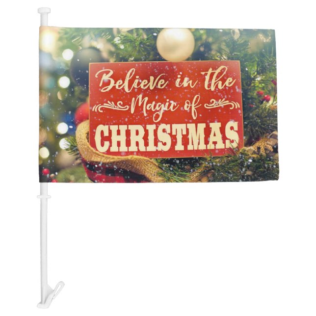 BELIEVE IN THE MAGIC OF CHRISTMAS  CAR FLAG (Front)