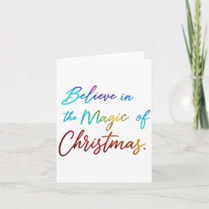 Believe In The Magic Of Christmas Card