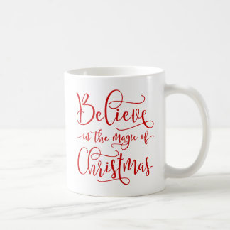 Believe In The Magic Of Christmas Coffee Mug