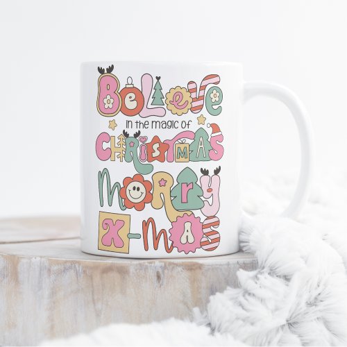 Believe in the magic of Christmas  Coffee Mug