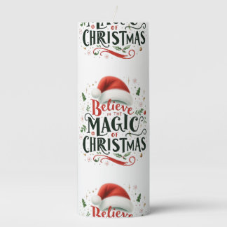Believe in the magic of Christmas festive quote Pillar Candle