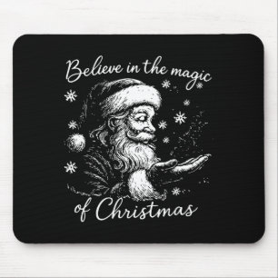 Believe In The Magic Of Christmas, Funny Christmas Mouse Pad