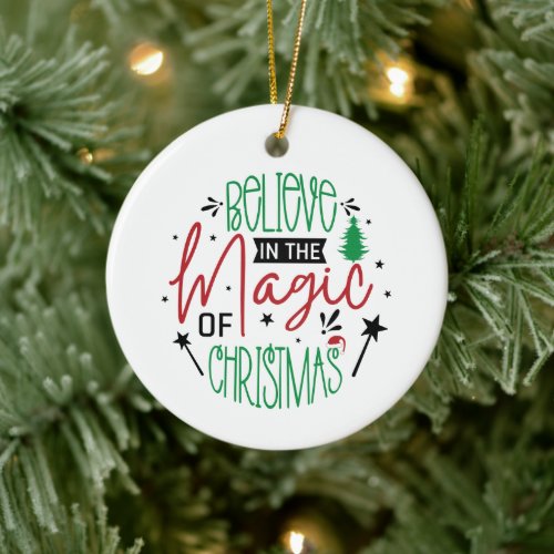 Believe in the Magic of Christmas Holiday Ornament