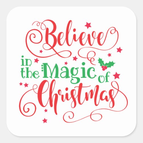Believe In The Magic Of Christmas Holly Typography Square Sticker
