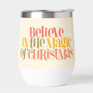Believe in the Magic of Christmas - Retro Style Thermal Wine Tumbler