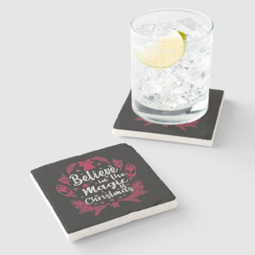 Believe in the magic of Christmas Stone Coaster