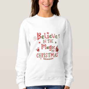 Believe In The Magic Of Christmas Sweatshirt