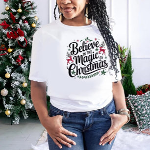 Believe in the Magic of Christmas T-Shirt
