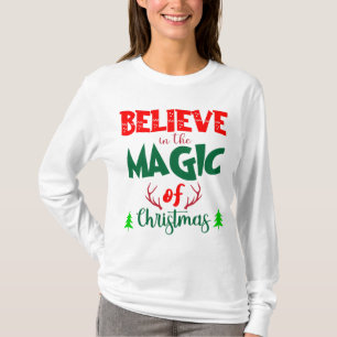 Believe in the magic of christmas T-Shirt