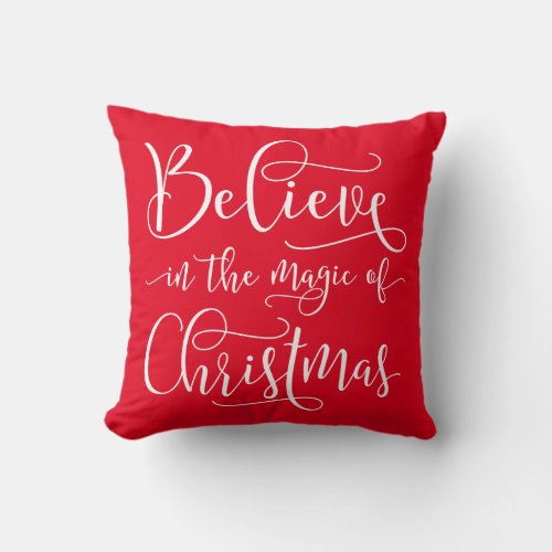 Believe In The Magic Of Christmas Throw Pillow