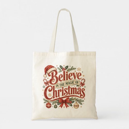 Believe In The Magic Of Christmas Tote Bag