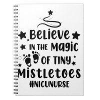 Believe In The Magic of Tiny Mistletoes Nicu Nurse