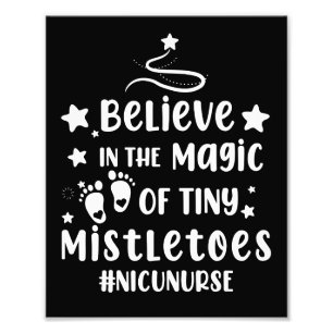 Believe In The Magic of Tiny Mistletoes Nicu Nurse Photo Print