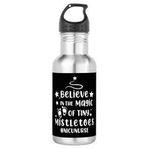 Believe In The Magic of Tiny Mistletoes Nicu Nurse Stainless Steel Water Bottle