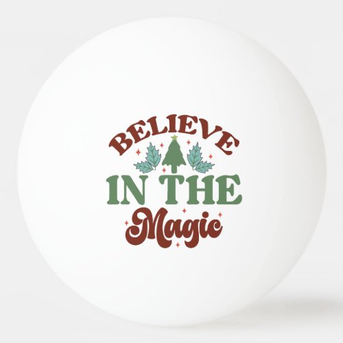 Believe in the magic Retro Christmas Holidays Ping Pong Ball